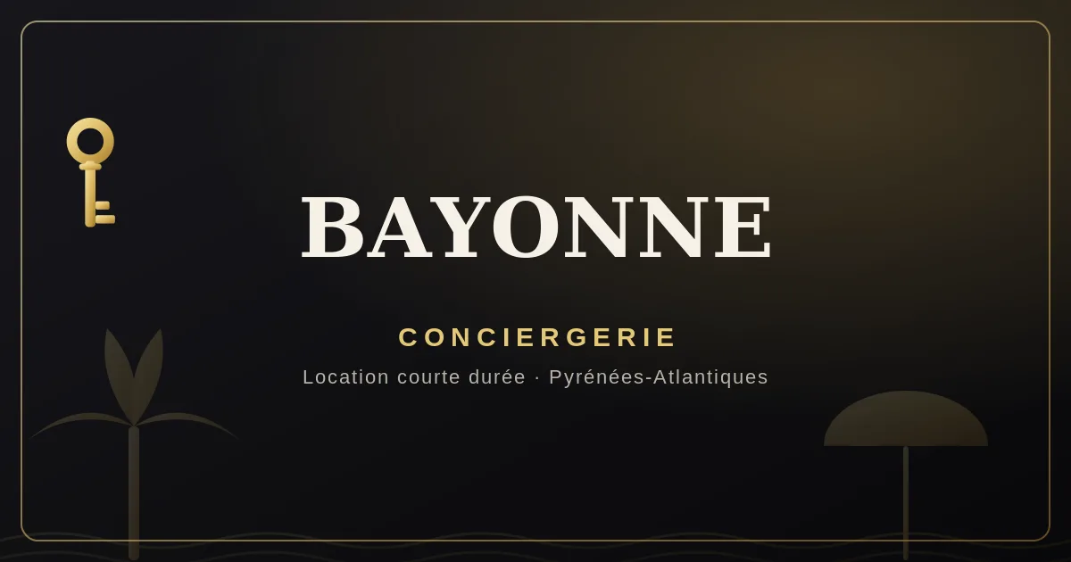 Conciergerie Bayonne