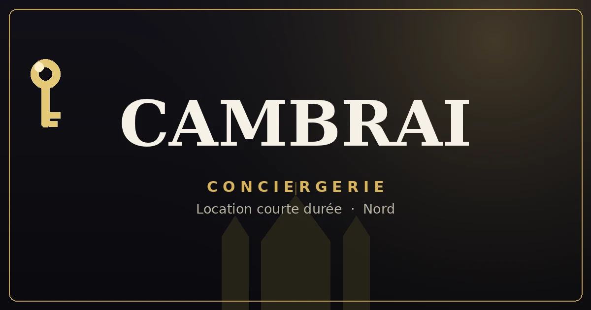 Conciergerie Cambrai