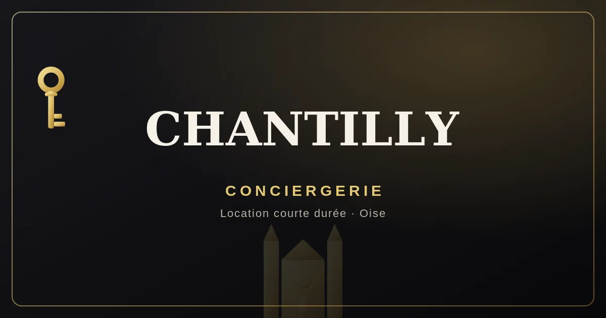 Conciergerie Chantilly