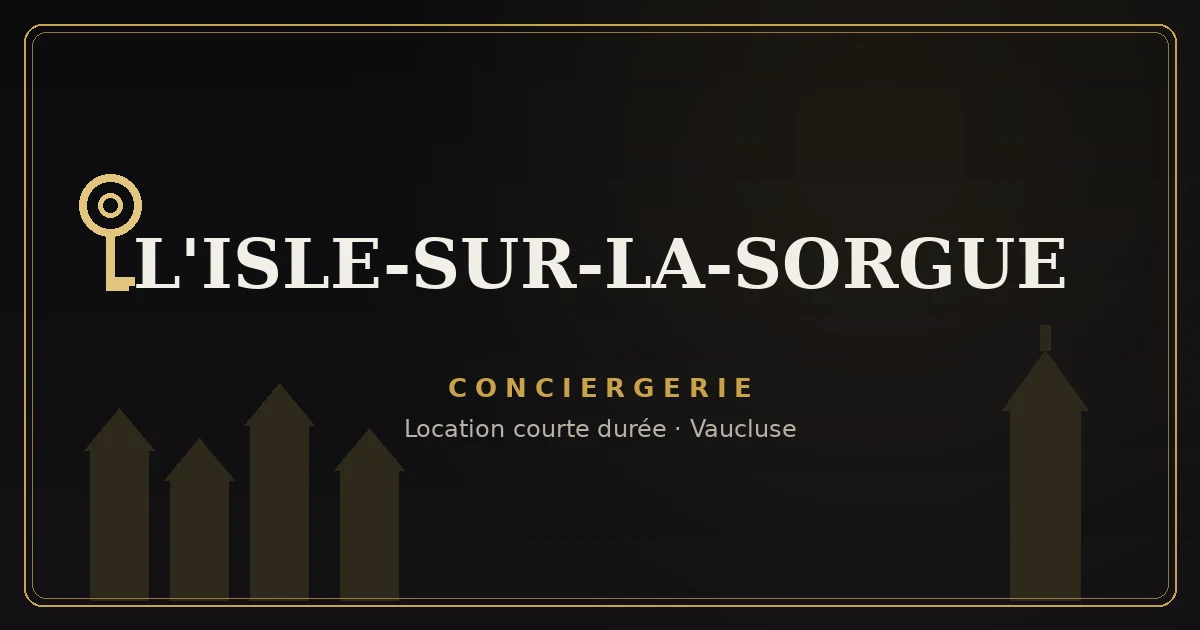 Conciergerie L'Isle-sur-la-Sorgue