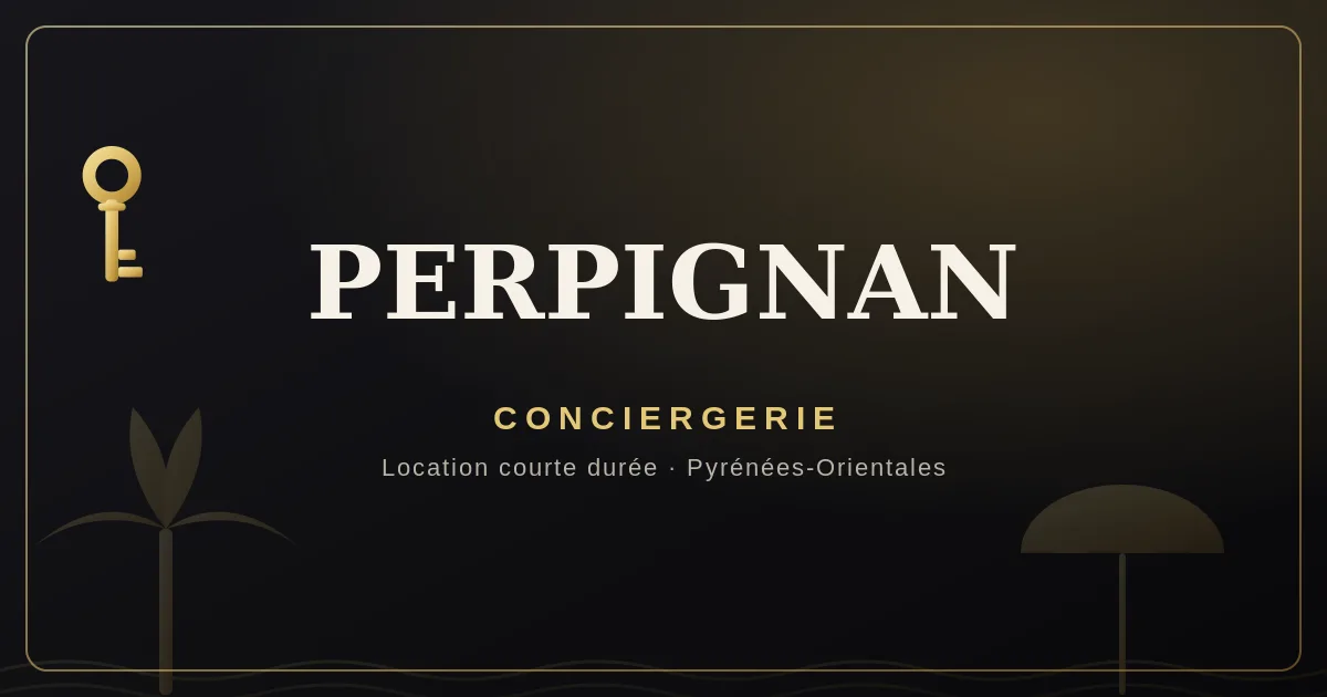 Conciergerie Perpignan