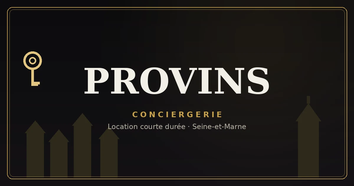 Conciergerie Provins