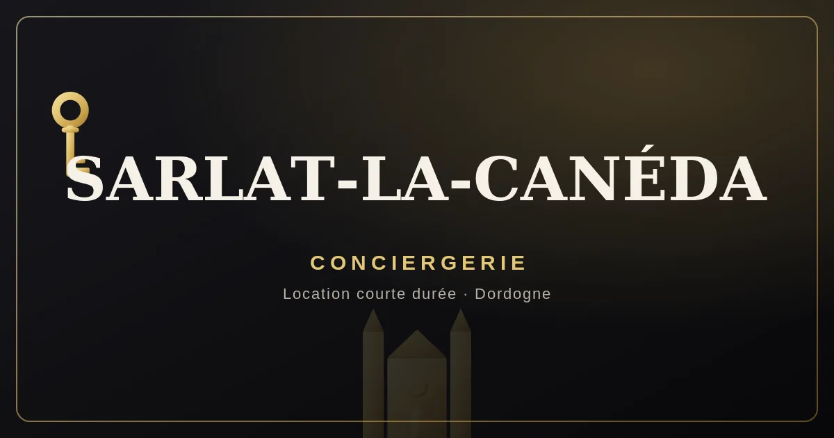 Conciergerie Sarlat-la-Canéda