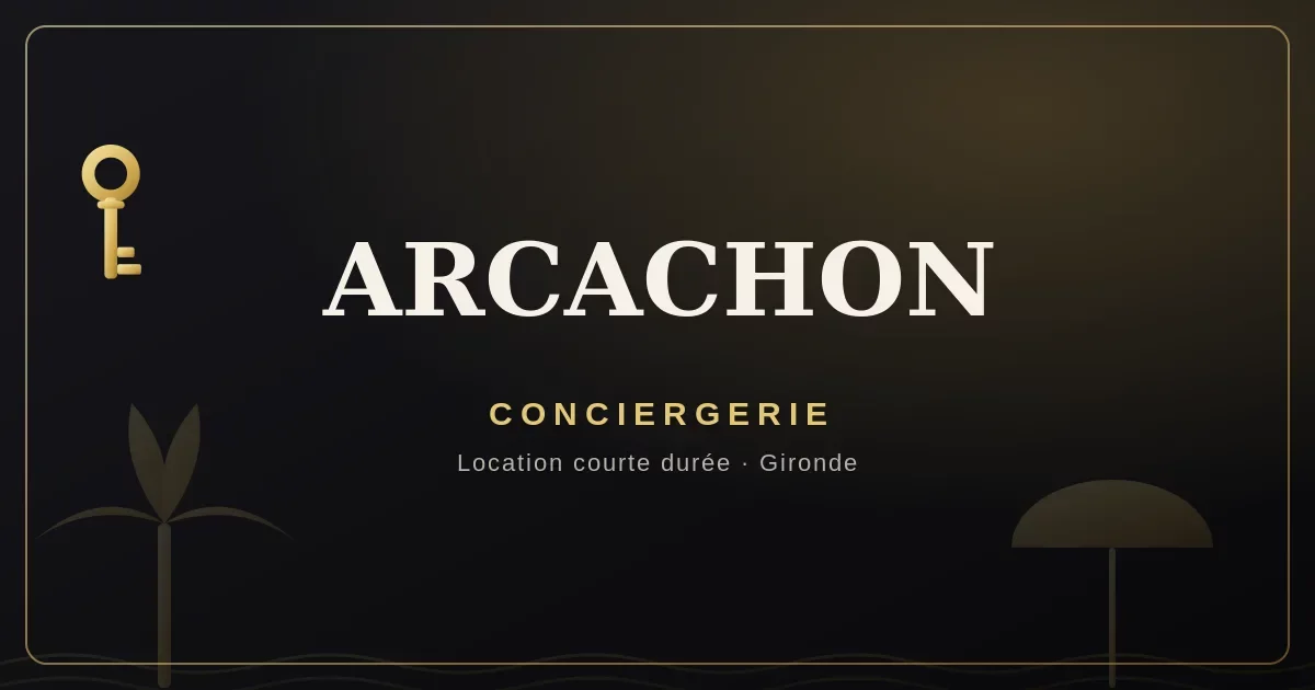 Conciergerie Arcachon