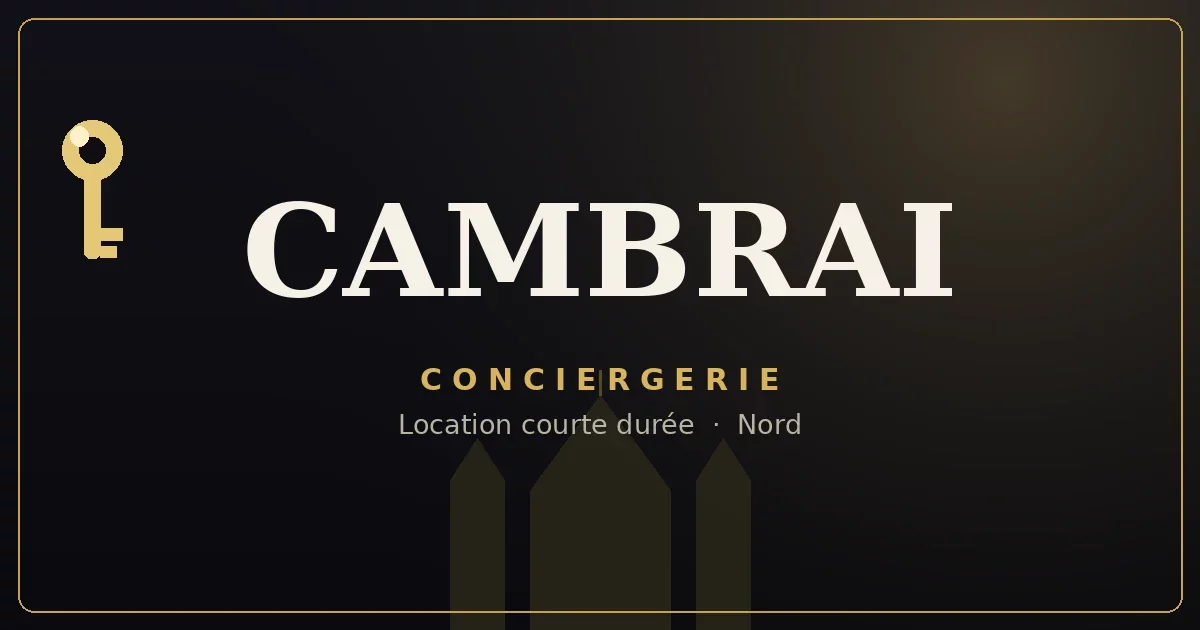 Conciergerie Cambrai