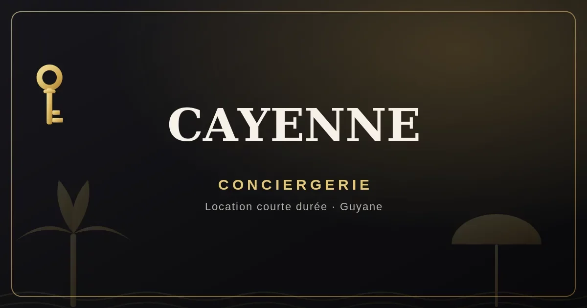 Conciergerie Cayenne