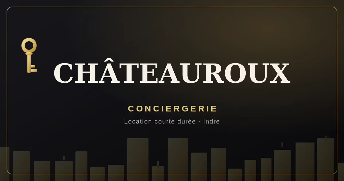Conciergerie Châteauroux