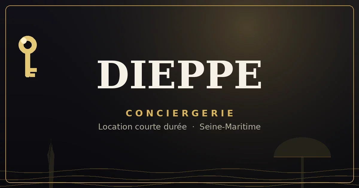 Conciergerie Dieppe