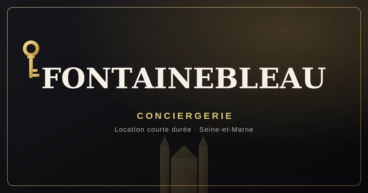 Conciergerie Fontainebleau