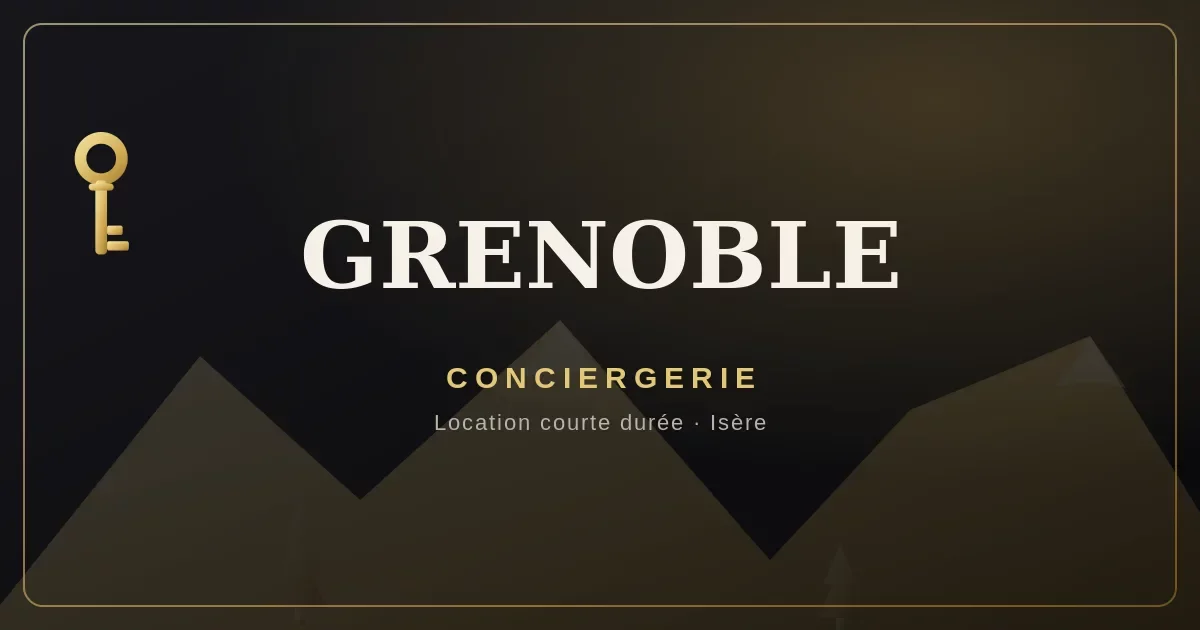 Conciergerie Grenoble