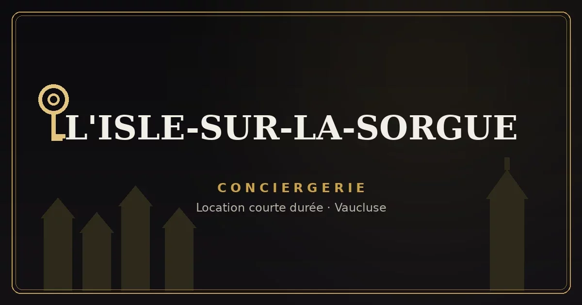 Conciergerie L'Isle-sur-la-Sorgue