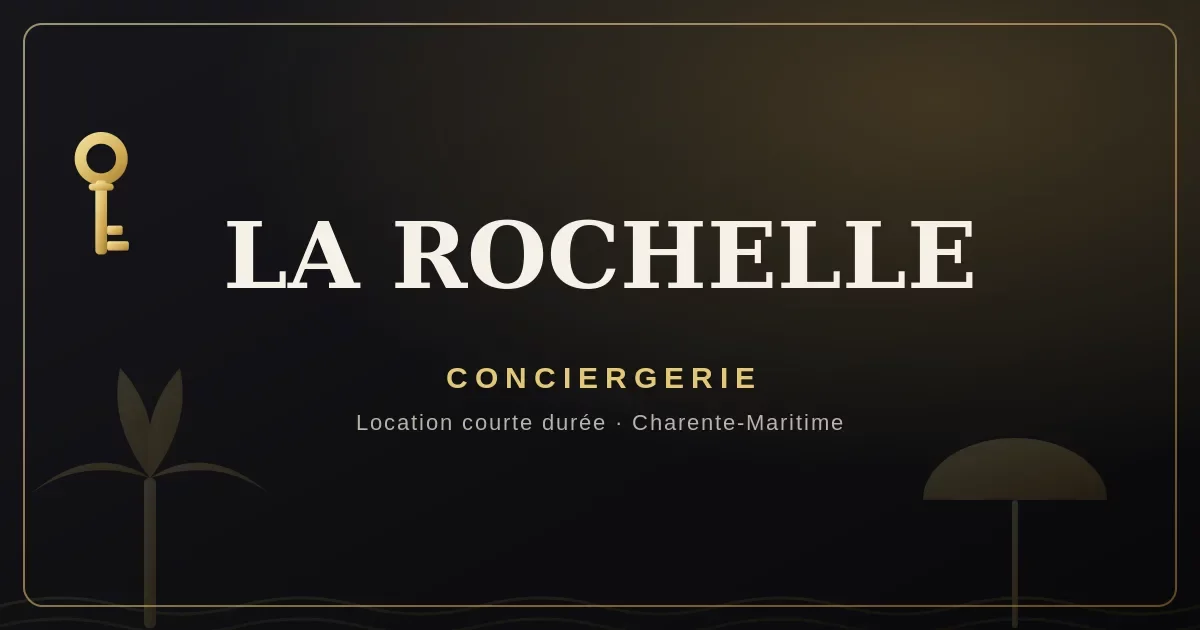 Conciergerie La Rochelle