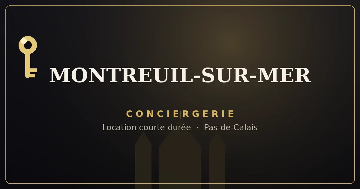 Conciergerie Montreuil-sur-Mer