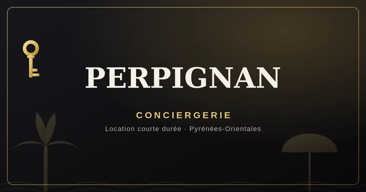 Conciergerie Perpignan