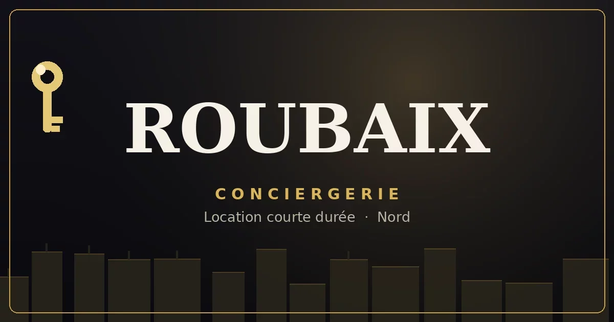 Conciergerie Roubaix